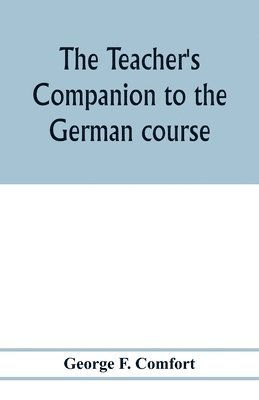 bokomslag The teacher's companion to the German course