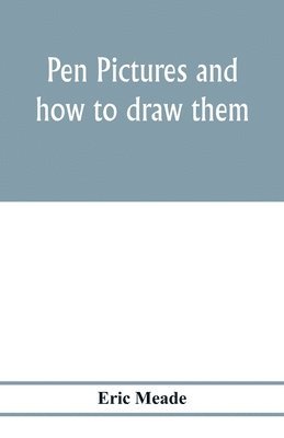 Pen pictures and how to draw them 1