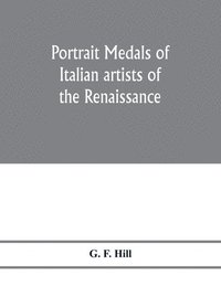 bokomslag Portrait medals of Italian artists of the Renaissance