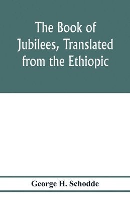 Book of Jubilees, translated from the Ethiopic