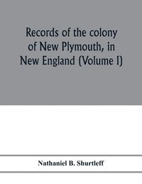 bokomslag Records of the colony of New Plymouth, in New England