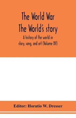 World War; The World's story 1
