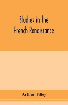 bokomslag Studies in the French renaissance