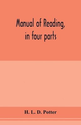 bokomslag Manual of reading, in four parts