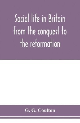 bokomslag Social life in Britain from the conquest to the reformation