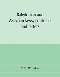 bokomslag Babylonian and Assyrian laws, contracts and letters