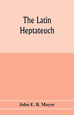 bokomslag The Latin Heptateuch