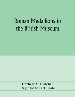 Roman medallions in the British museum 1