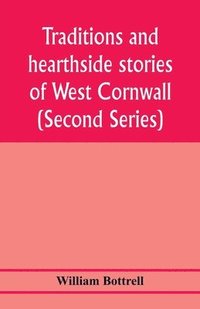 bokomslag Traditions and hearthside stories of West Cornwall (Second Series)