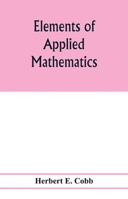 bokomslag Elements of applied mathematics