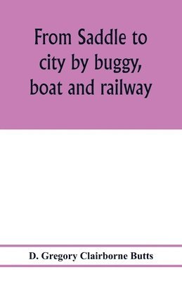 bokomslag From saddle to city by buggy, boat and railway
