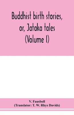Buddhist birth stories, or, Ja&#772;taka tales 1
