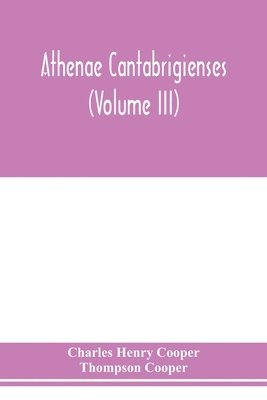 Athenae cantabrigienses (Volume III) 1