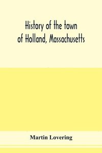 bokomslag History of the town of Holland, Massachusetts