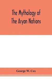 bokomslag The mythology of the Aryan nations