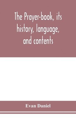 bokomslag prayer-book, its history, language, and contents
