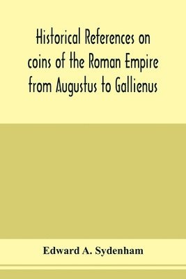 Historical references on coins of the Roman Empire from Augustus to Gallienus 1