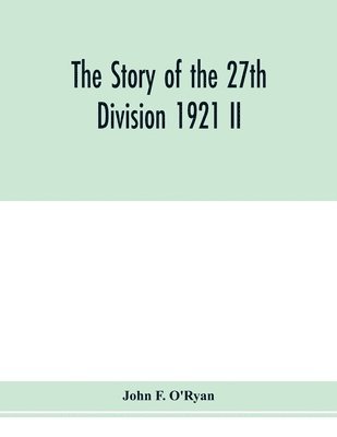 The story of the 27th division 1921 II 1