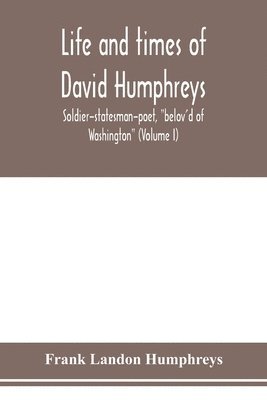 bokomslag Life and times of David Humphreys, soldier-statesman-poet, "belov'd of Washington" (Volume I)
