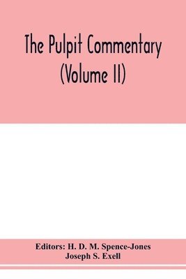 bokomslag The pulpit commentary (Volume II)