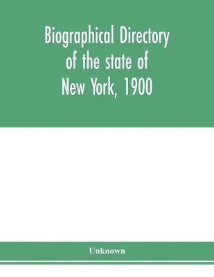 bokomslag Biographical directory of the state of New York, 1900