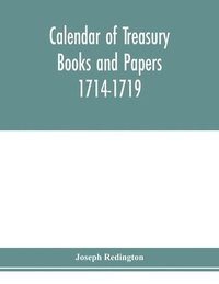 bokomslag Calendar of treasury books and papers 1714-1719.