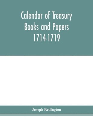 Joseph Redington - Calendar of treasury books and papers 1714-1719., Häftad