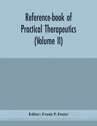 bokomslag Reference-book of practical therapeutics (Volume II)