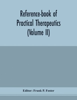 Reference-book of practical therapeutics (Volume II) 1