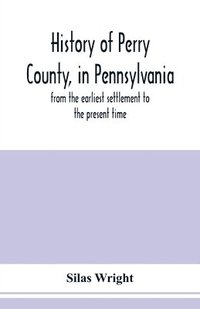 bokomslag History of Perry County, in Pennsylvania