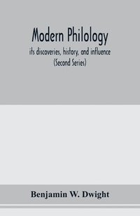bokomslag Modern philology; its discoveries, history, and influence (Second Series)