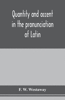 Quantity and accent in the pronunciation of Latin 1