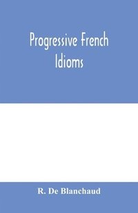 bokomslag Progressive French Idioms