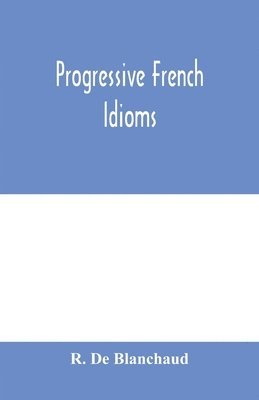 Progressive French Idioms 1