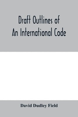 Draft outlines of an international code 1