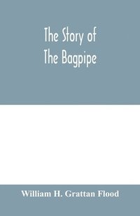 bokomslag The story of the bagpipe