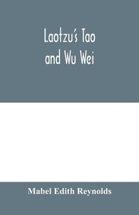 bokomslag Laotzu's Tao and Wu Wei