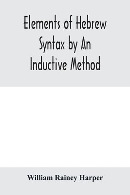 bokomslag Elements of Hebrew syntax by an inductive method