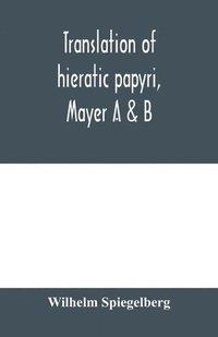 bokomslag Translation of hieratic papyri, Mayer A & B