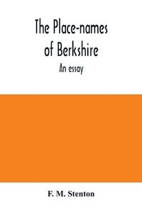 bokomslag The place-names of Berkshire; an essay