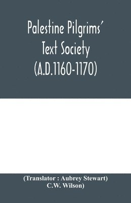 C W Wilson - Palestine Pilgrims' Text Society; Description of the Holy Land by John of Würzburg (A.D.1160-1170), Häftad