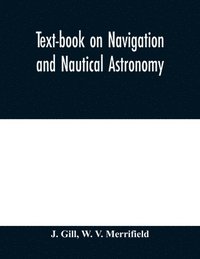bokomslag Text-book on navigation and nautical astronomy
