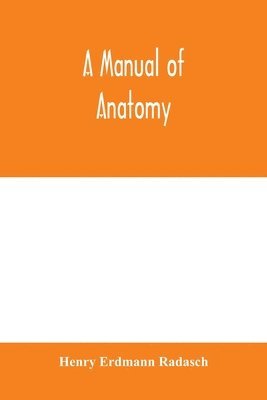 A manual of anatomy 1