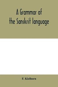 bokomslag A grammar of the Sanskrit language