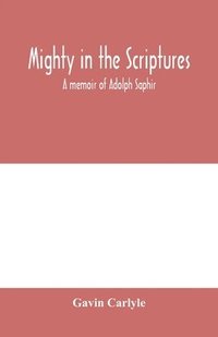 bokomslag Mighty in the Scriptures." A memoir of Adolph Saphir