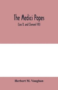 bokomslag The Medici popes