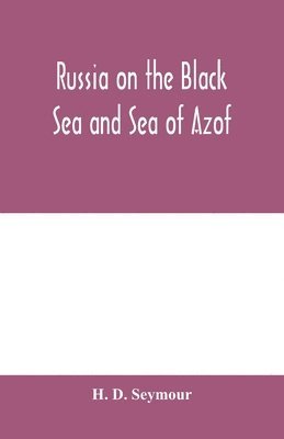 Russia on the Black Sea and Sea of Azof 1