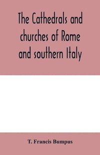 bokomslag cathedrals and churches of Rome and southern Italy