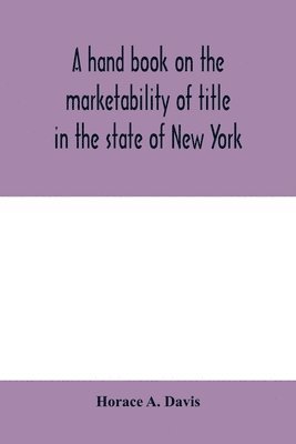 bokomslag hand book on the marketability of title in the state of New York