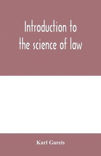 bokomslag Introduction to the science of law; systematic survey of the law and principles of legal study
